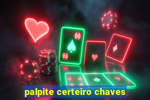 palpite certeiro chaves